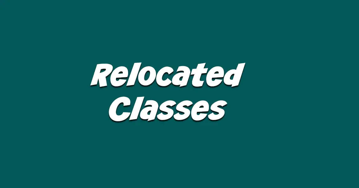 Featured image for “Relocated Classes”
