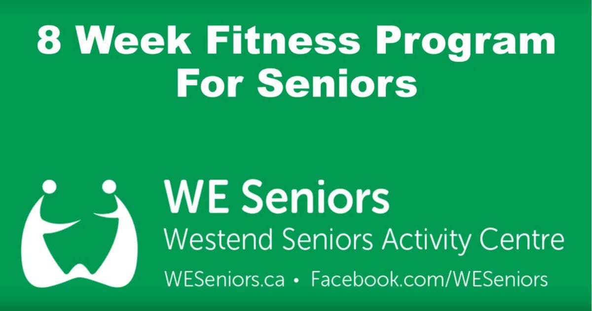 8 Week Fitness Program For Seniors We Seniors Activity Centre