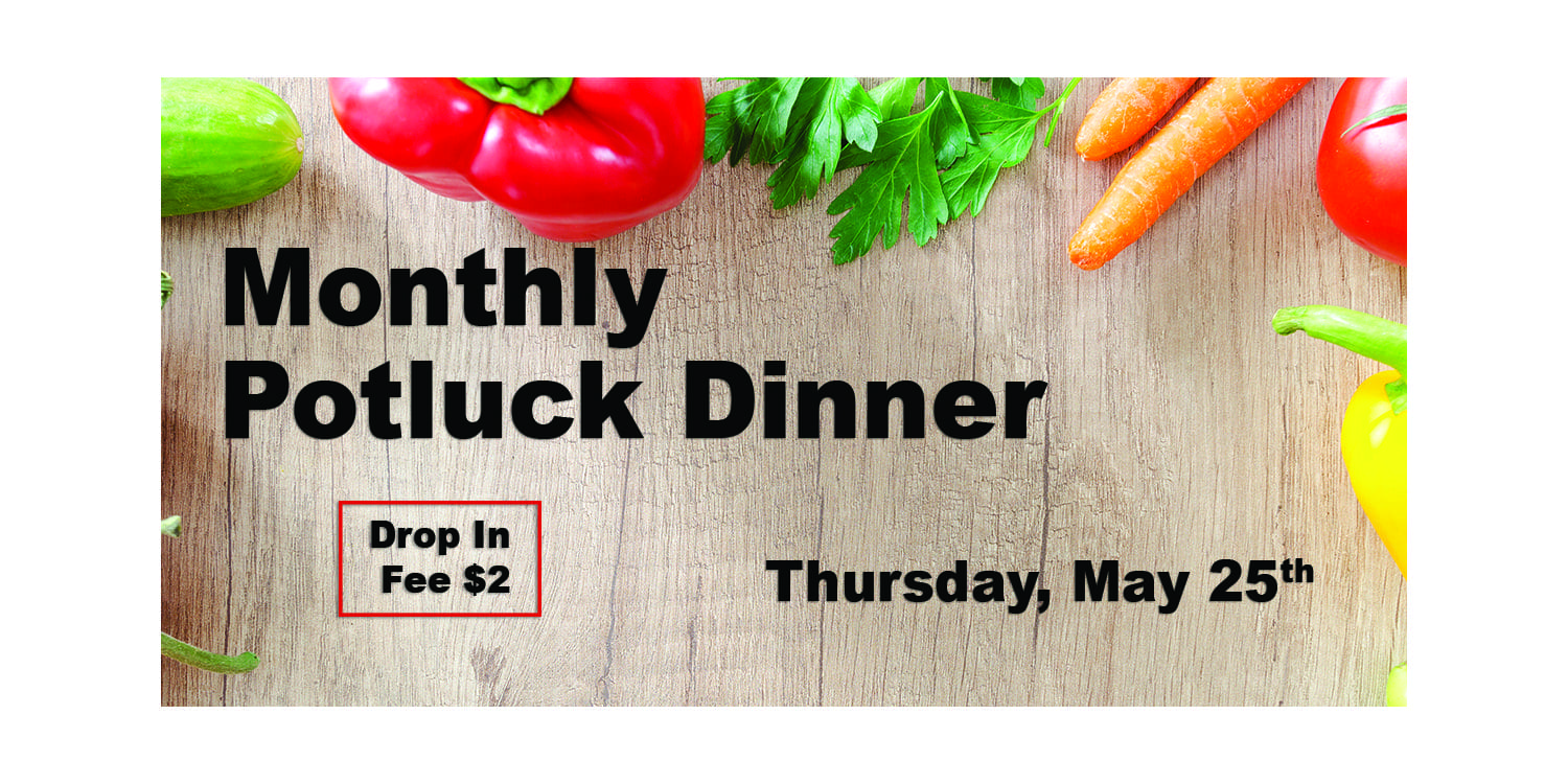 Monthly Potluck Dinner - May 25, 2023 - Westend Seniors Activity Centre