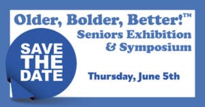 Save the Date for Older, Bolder, Better 2024!