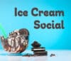 ICE CREAM SOCIAL